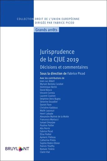 Couverture du livre « Jurisprudence de la CJUE 2019 ; décisions et commentaires » de Fabrice Picod et . Collectif aux éditions Bruylant