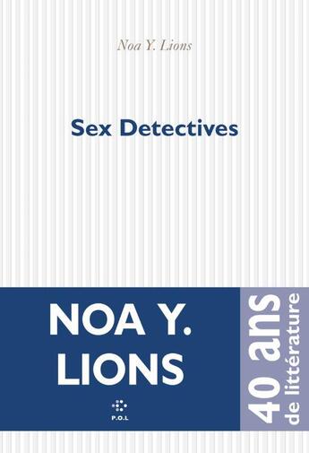 Couverture du livre « Sex Detectives Tome 1 » de Noa Y. Lions aux éditions P.o.l