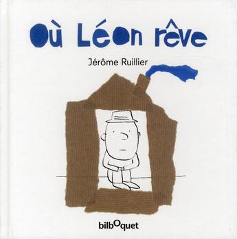 Couverture du livre « Où Léon rêve » de Jerome Ruillier aux éditions Bilboquet