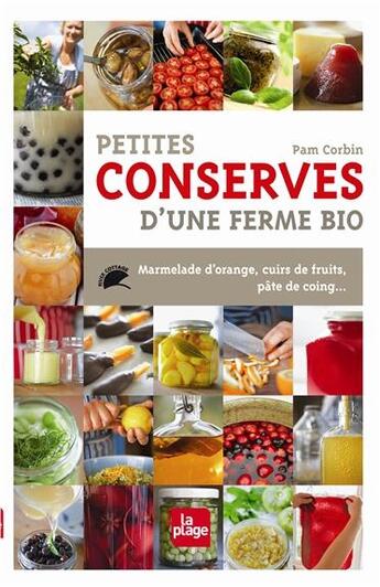 Couverture du livre « Mes petites conserves d'une ferme bio » de Pam Corbin aux éditions La Plage