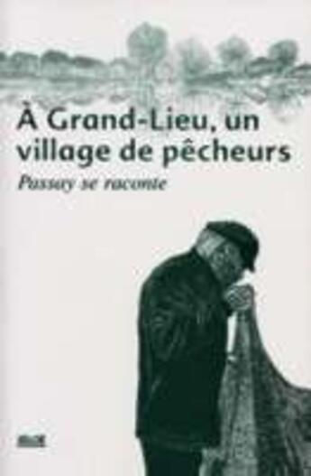 Couverture du livre « À grand-lieu, un village de pêcheurs » de Andre et Naud et Coulon aux éditions Siloe