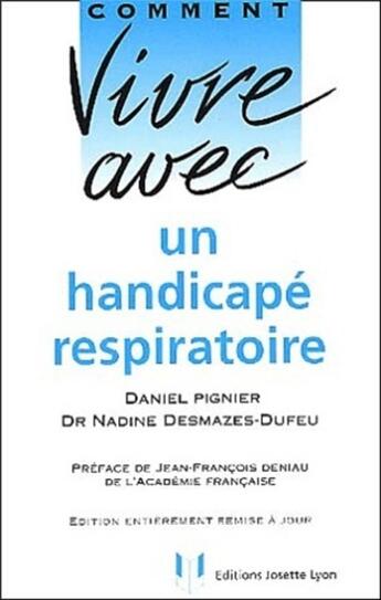 Couverture du livre « Comment vivre avec un handicapé respiratoire » de Daniel Pignier et Nadine Desmazes-Dufeu aux éditions Josette Lyon