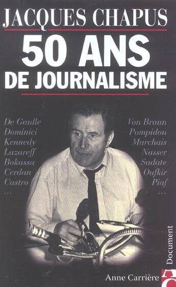 Couverture du livre « 50 ans de journalisme » de Chapus Jacques aux éditions Anne Carriere