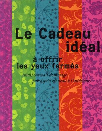 Couverture du livre « Le cadeau idéal à offrir les yeux fermés » de Raphaele Vidaling aux éditions Tana