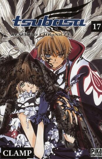 Couverture du livre « Tsubasa RESERVoir CHRoNiCLE Tome 17 » de Clamp aux éditions Pika