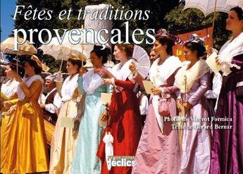 Couverture du livre « Fêtes et traditions provençales » de  aux éditions Declics