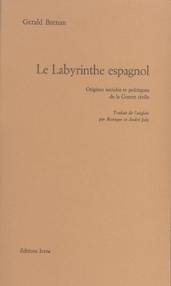 Couverture du livre « Le labyrinthe espagnol » de Gerald Brenan aux éditions Ivrea