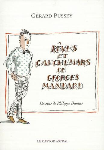 Couverture du livre « Rêves et cauchemars de Georges Mandard » de Gérard Pussey et Philippe Dumas aux éditions Castor Astral