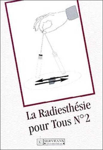 Couverture du livre « Radiesthesie pour tous - volume 2 » de Servranx aux éditions Servranx