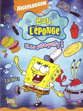 Couverture du livre « Bob l'eponge t11 la pate-party! » de Nickelodeon aux éditions Casterman