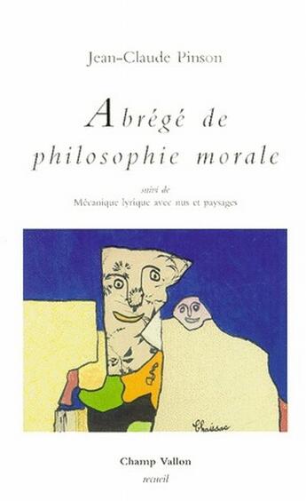 Couverture du livre « Abrégé de philosophie morale » de Pinson/Jean-Claude aux éditions Champ Vallon