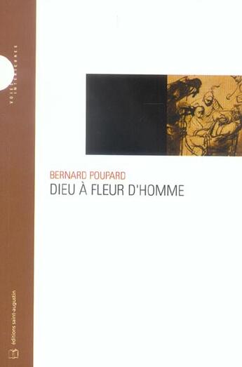 Couverture du livre « Dieu à fleur d'homme » de Bernard Poupard aux éditions Saint Augustin