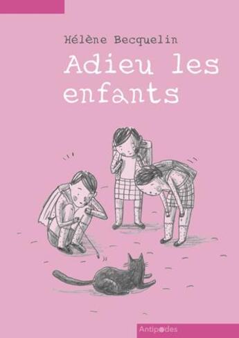 Couverture du livre « Adieu les enfants » de Helene Becquelin aux éditions Antipodes Suisse