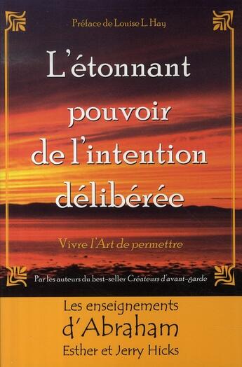 Couverture du livre « L'étonnant pouvoir de l'intention délibérée » de Abraham aux éditions Ada