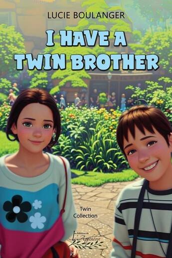 Couverture du livre « I have a twin brother » de Lucie Boulanger aux éditions Distribulivre