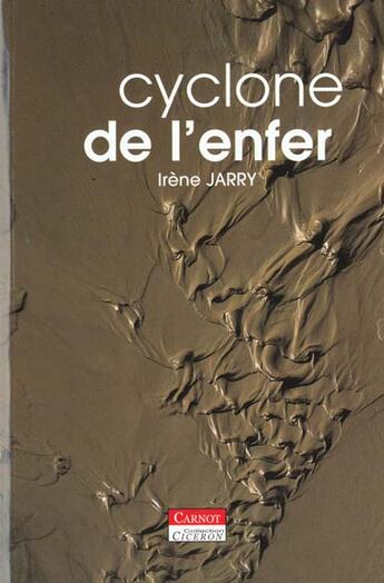 Couverture du livre « Cyclone de l'enfer » de Irene Jarry aux éditions Carnot