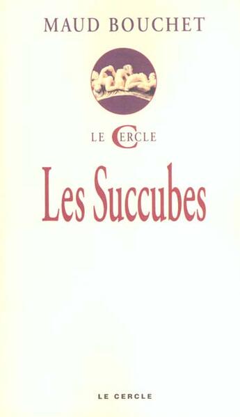 Couverture du livre « Les Succubes » de Maud Bouchet aux éditions Le Cercle