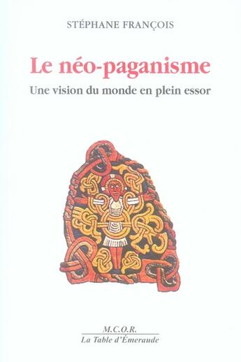 Couverture du livre « Le néo-paganisme ; une vision du monde » de François aux éditions Table D'emeraude