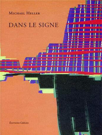 Couverture du livre « Dans le signe » de Michael Heller aux éditions Greges