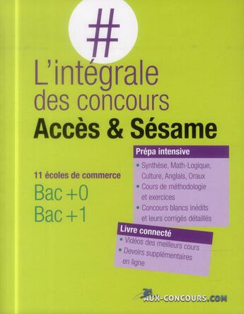 Couverture du livre « L'intégrale du concours ; accès et sésame ; 10 écoles de commerces post bac (édition 2015) » de  aux éditions Aux-concours.com