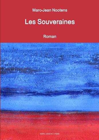 Couverture du livre « Les Souveraines » de Nootens Marc-Jean aux éditions Lulu