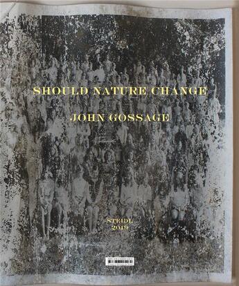 Couverture du livre « John gossage: should nature change » de John Gossage aux éditions Steidl