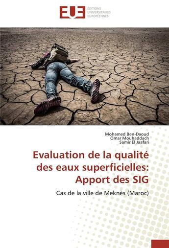 Couverture du livre « Évaluation de la qualité des eaux superficielles : apport des SIG ; cas de la ville de Meknès (Maroc) » de  aux éditions Editions Universitaires Europeennes