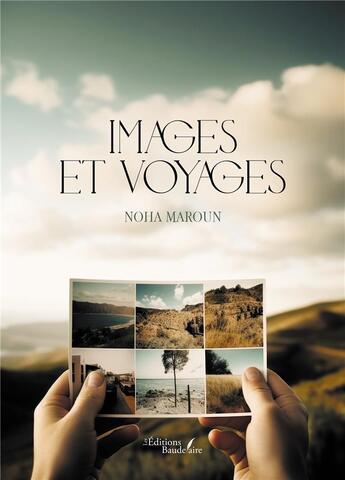 Couverture du livre « Images et voyages » de Noha Maroun aux éditions Baudelaire