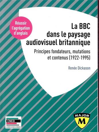 Couverture du livre « La BBC et le paysage audiovisuel britannique ; principes fondateurs, mutations et contenus (1922-1995) » de Renee Dickason aux éditions Belin Education