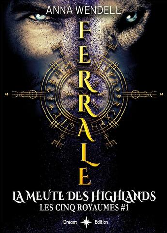 Couverture du livre « Ferrale - La meute des Highlands » de Anna Wendell aux éditions Bookelis