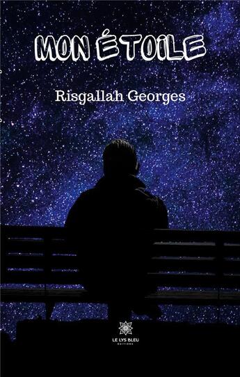 Couverture du livre « Mon étoile » de Risgallah Georges aux éditions Le Lys Bleu