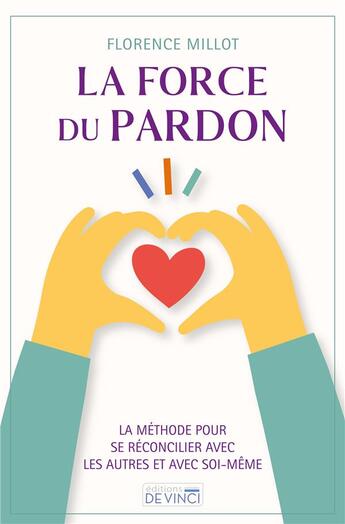 Couverture du livre « La force de pardonner » de Florence Millot aux éditions De Vinci