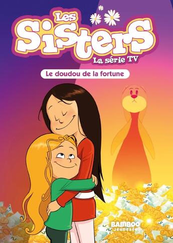 Couverture du livre « Les Sisters - La Série TV - Poche - tome 83 : Le doudou de la fortune » de Christophe Cazenove et William aux éditions Bamboo