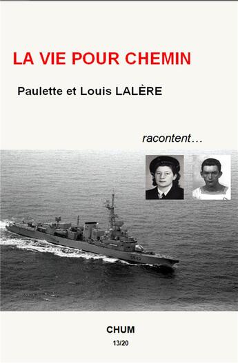 Couverture du livre « La vie pour chemin » de Paulette Lalere et Louis Lalere aux éditions Chum