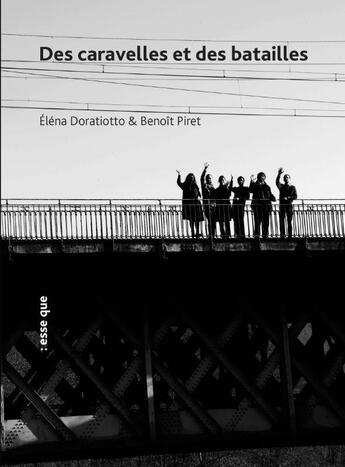 Couverture du livre « Des caravelles et des batailles » de Elena Doratiotto et Benoit Piret aux éditions Esse Que