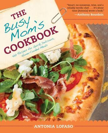 Couverture du livre « The Busy Mom's Cookbook » de Lofaso Antonia aux éditions Penguin Group Us