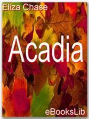 Couverture du livre « Acadia » de Eliza Chase aux éditions Ebookslib
