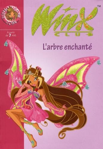 Couverture du livre « Winx Club Tome 20 : l'arbre enchanté » de Sophie Marvaud aux éditions Hachette Jeunesse