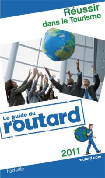 Couverture du livre « Guide du Routard ; réussir dans le tourisme » de  aux éditions Hachette Tourisme