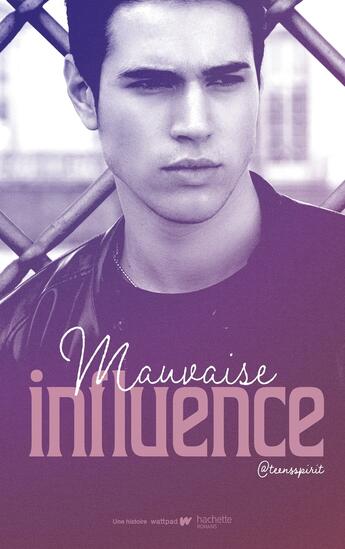 Couverture du livre « Mauvaise influence » de Teenspirit aux éditions Hachette Romans