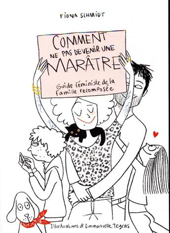 Couverture du livre « Comment ne pas devenir une marâtre : guide féministe de la famille recomposée » de Emmanuelle Teyras et Fiona Schmidt aux éditions Hachette Pratique