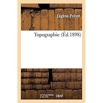 Couverture du livre « Topographie » de Prevot Eugene aux éditions Hachette Bnf