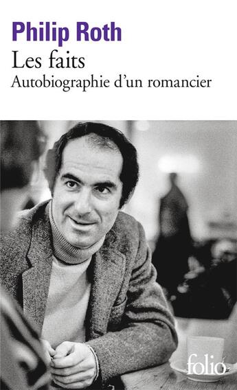 Couverture du livre « Les faits : autobiographie d'un romancier » de Philip Roth aux éditions Folio