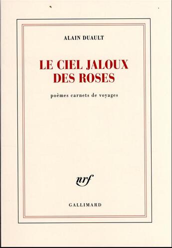 Couverture du livre « Le ciel jaloux des roses » de Alain Duault aux éditions Gallimard