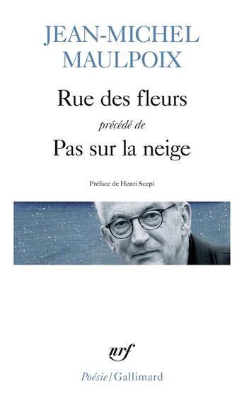 Couverture du livre « Rue des fleurs précédé de Pas sur la neige » de Jean-Michel Maulpoix aux éditions Gallimard