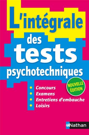 Couverture du livre « L'intégrale des tests psychotechniques (édition 2016) » de Elisabeth Simonin aux éditions Nathan