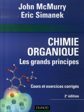 Couverture du livre « Chimie organique, les grands principes (2e édition) » de Mcmurry/Simanek aux éditions Dunod