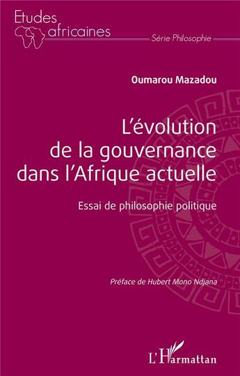 Couverture du livre « L'évolution de la gouvernance dans l'Afrique actuelle : essai de philosophie politique » de Oumarou Mazadou aux éditions L'harmattan