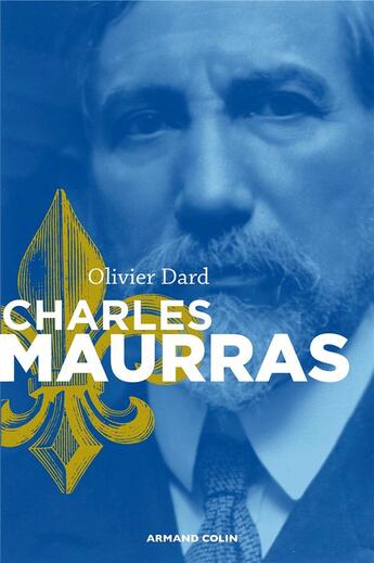 Couverture du livre « Charles Maurras » de Olivier Dard aux éditions Armand Colin