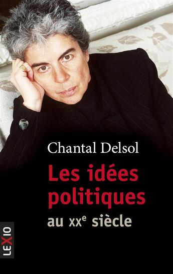Couverture du livre « Les idées politiques au XXe siècle » de Chantal Delsol aux éditions Cerf